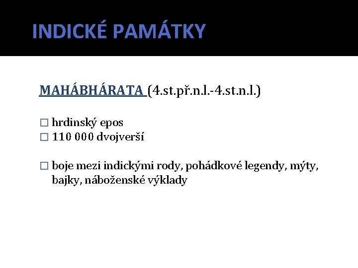 INDICKÉ PAMÁTKY MAHÁBHÁRATA (4. st. př. n. l. -4. st. n. l. ) �