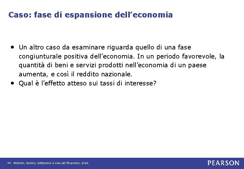 Caso: fase di espansione dell’economia • Un altro caso da esaminare riguarda quello di