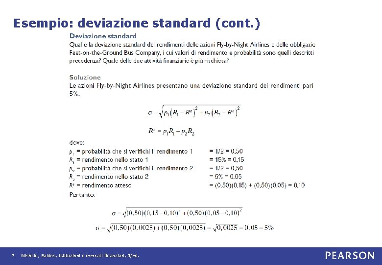 Esempio: deviazione standard (cont. ) 7 Mishkin, Eakins, Istituzioni e mercati finanziari, 3/ed. 