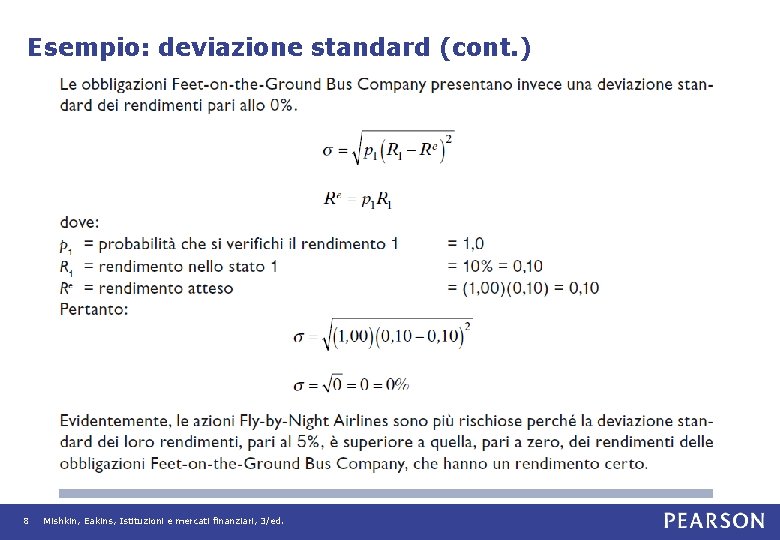 Esempio: deviazione standard (cont. ) 8 Mishkin, Eakins, Istituzioni e mercati finanziari, 3/ed. 