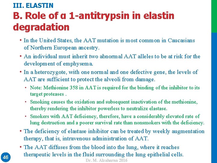 III. ELASTIN B. Role of α 1 -antitrypsin in elastin degradation • Note: Methionine