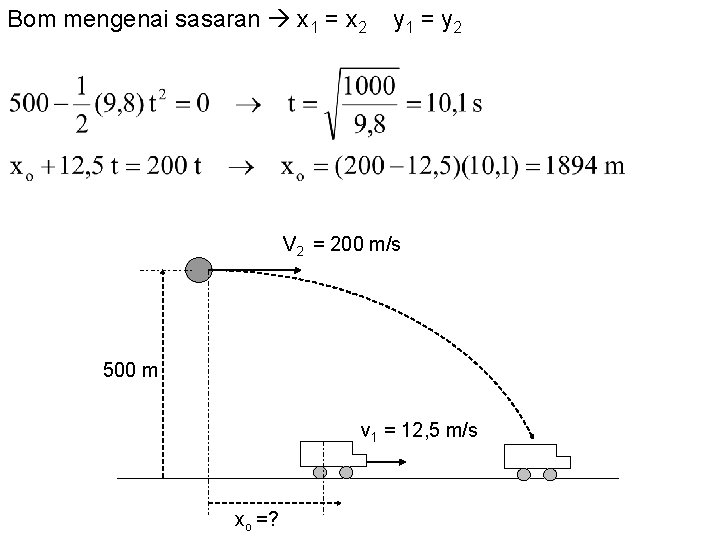 Bom mengenai sasaran x 1 = x 2 y 1 = y 2 V