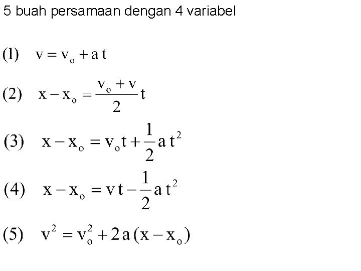 5 buah persamaan dengan 4 variabel 