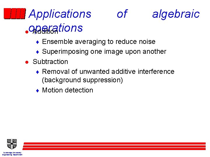 Applications loperations Addition of algebraic ¨ Ensemble averaging to reduce noise ¨ Superimposing one