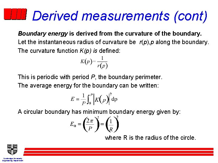 Derived measurements (cont) Boundary energy is derived from the curvature of the boundary. Let