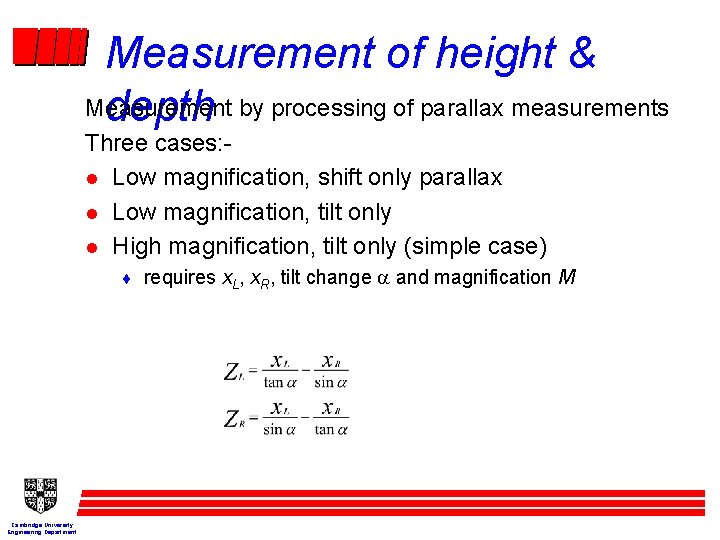 Measurement of height & Measurement depth by processing of parallax measurements Three cases: l
