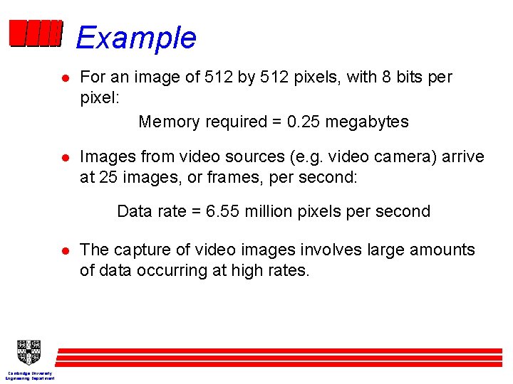Example l For an image of 512 by 512 pixels, with 8 bits per