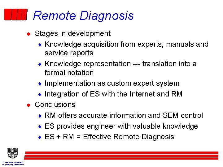 Remote Diagnosis l l Cambridge University Engineering Department Stages in development ¨ Knowledge acquisition