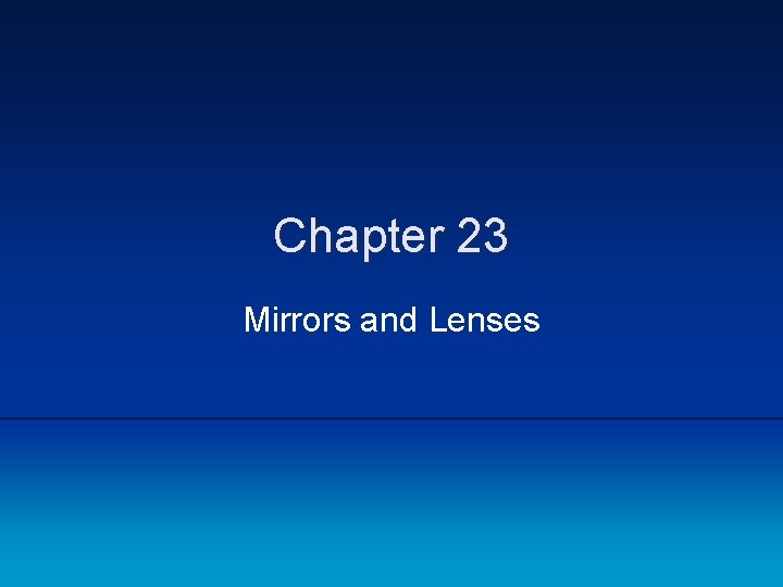 Chapter 23 Mirrors and Lenses 