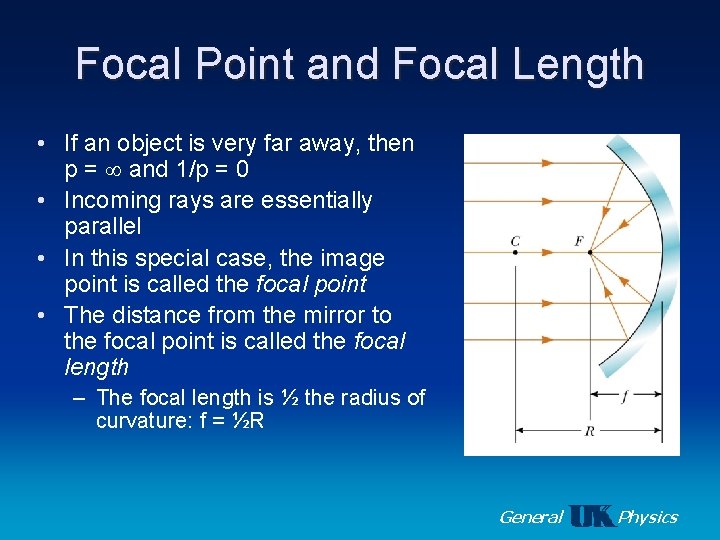 Focal Point and Focal Length • If an object is very far away, then