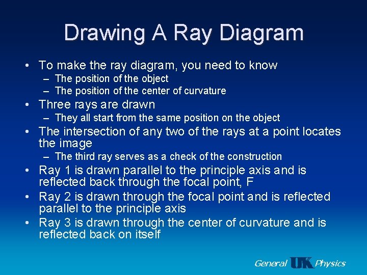 Drawing A Ray Diagram • To make the ray diagram, you need to know