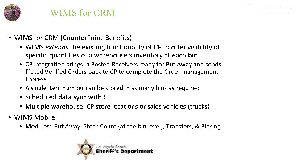 WIMS for CRM • WIMS for CRM (Counter. Point-Benefits) • WIMS extends the existing