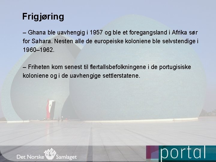 Frigjøring – Ghana ble uavhengig i 1957 og ble et foregangsland i Afrika sør