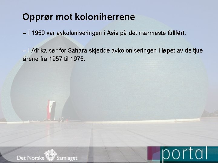 Opprør mot koloniherrene – I 1950 var avkoloniseringen i Asia på det nærmeste fullført.