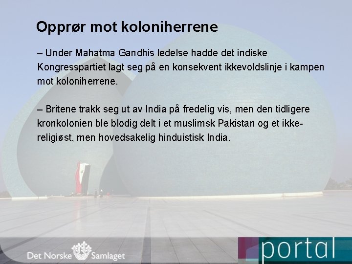 Opprør mot koloniherrene – Under Mahatma Gandhis ledelse hadde det indiske Kongresspartiet lagt seg