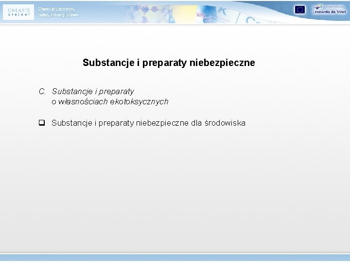 Substancje i preparaty niebezpieczne C. Substancje i preparaty o własnościach ekotoksycznych q Substancje i