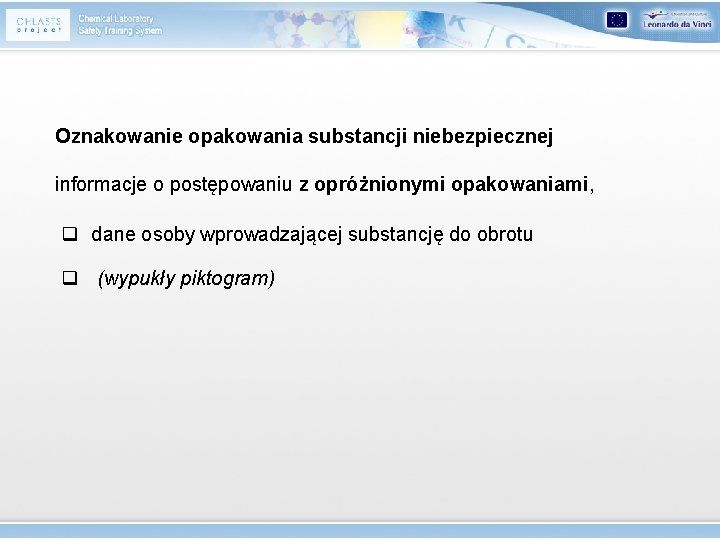 Oznakowanie opakowania substancji niebezpiecznej informacje o postępowaniu z opróżnionymi opakowaniami, q dane osoby wprowadzającej