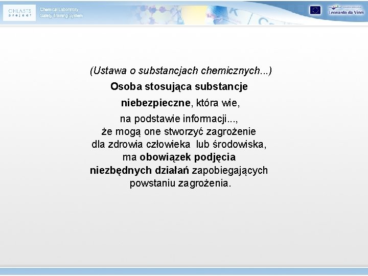 (Ustawa o substancjach chemicznych. . . ) Osoba stosująca substancje niebezpieczne, która wie, na