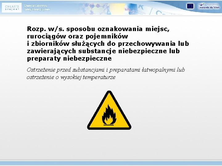 Rozp. w/s. sposobu oznakowania miejsc, rurociągów oraz pojemników i zbiorników służących do przechowywania lub