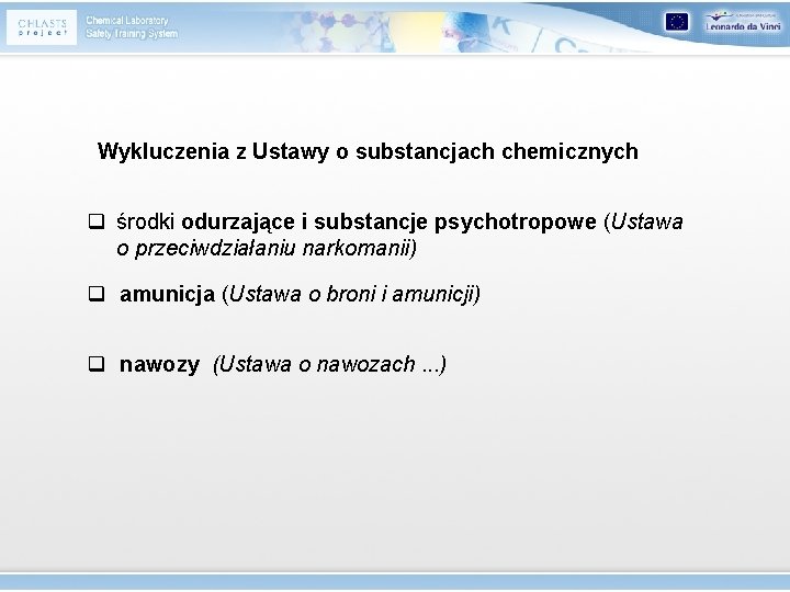 Wykluczenia z Ustawy o substancjach chemicznych q środki odurzające i substancje psychotropowe (Ustawa o