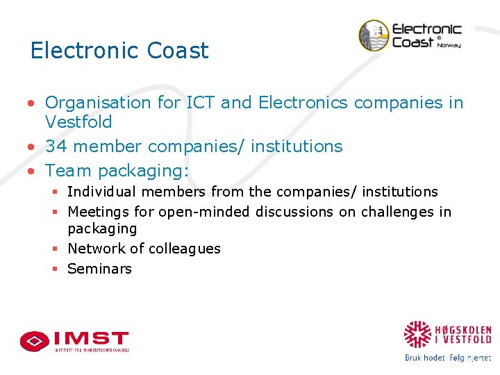 Electronic Coast • Organisation for ICT and Electronics companies in Vestfold • 34 member