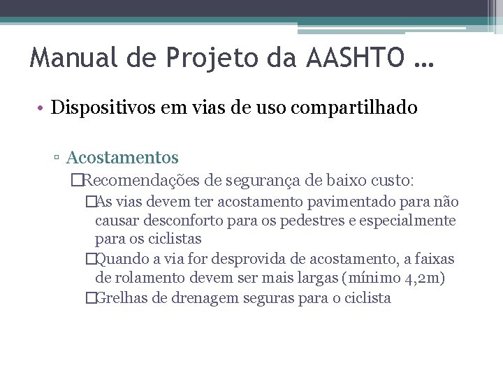 Manual de Projeto da AASHTO … • Dispositivos em vias de uso compartilhado ▫