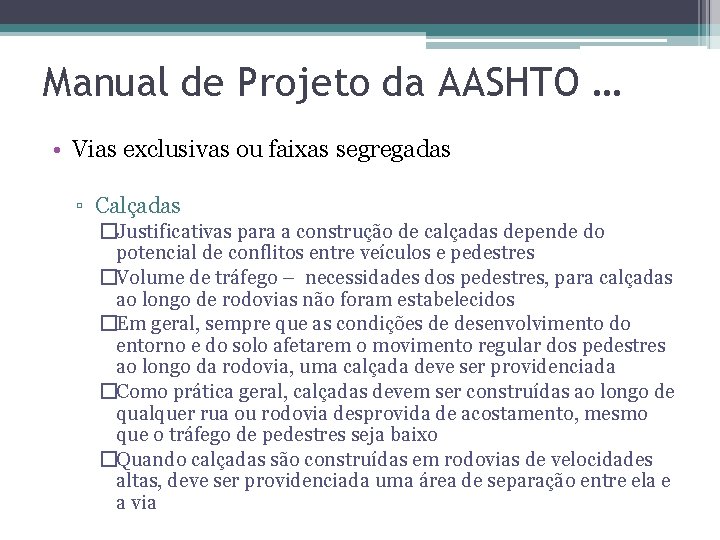 Manual de Projeto da AASHTO … • Vias exclusivas ou faixas segregadas ▫ Calçadas