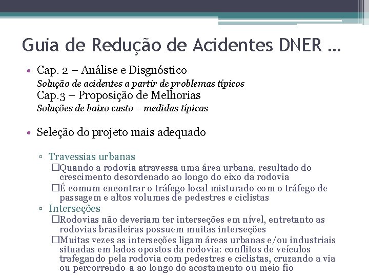 Guia de Redução de Acidentes DNER … • Cap. 2 – Análise e Disgnóstico