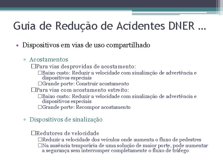 Guia de Redução de Acidentes DNER … • Dispositivos em vias de uso compartilhado