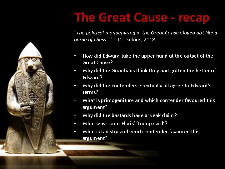 The Great Cause - recap “The political manoeuvring in the Great Cause played out