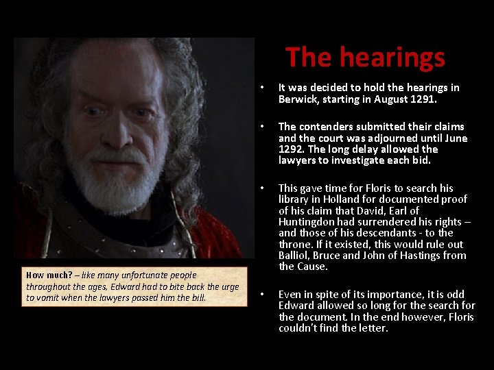 The hearings How much? – like many unfortunate people throughout the ages, Edward had