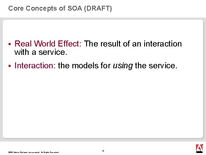 Core Concepts of SOA (DRAFT) § Real World Effect: The result of an interaction Core Concepts of SOA (DRAFT) § Real World Effect: The result of an interaction