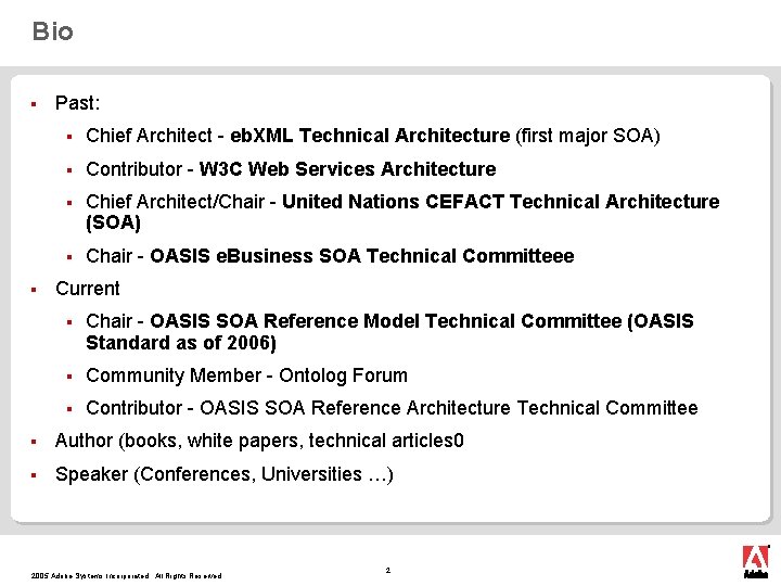 Bio § § Past: § Chief Architect - eb. XML Technical Architecture (first major Bio § § Past: § Chief Architect - eb. XML Technical Architecture (first major