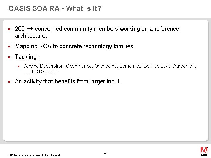OASIS SOA RA - What is it? § 200 ++ concerned community members working OASIS SOA RA - What is it? § 200 ++ concerned community members working