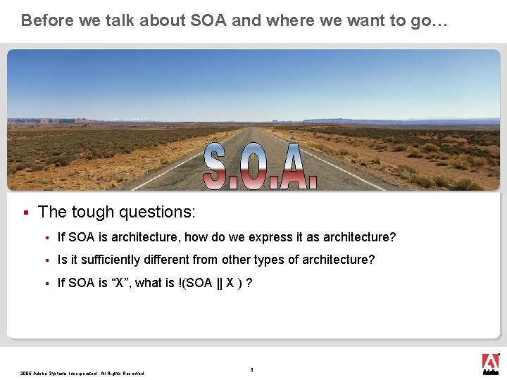 Before we talk about SOA and where we want to go… § The tough Before we talk about SOA and where we want to go… § The tough