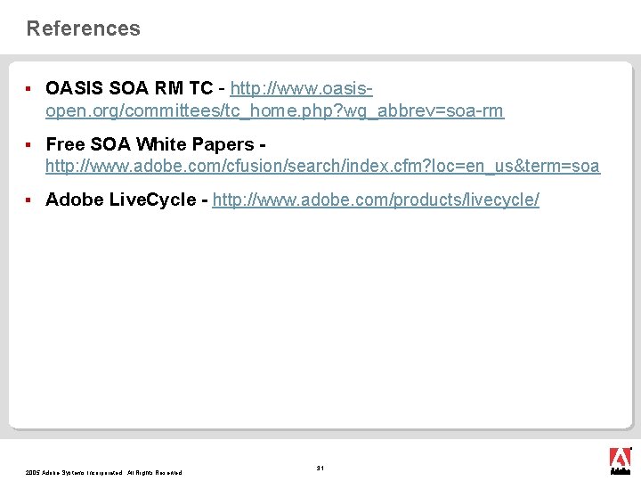 References § OASIS SOA RM TC - http: //www. oasisopen. org/committees/tc_home. php? wg_abbrev=soa-rm § References § OASIS SOA RM TC - http: //www. oasisopen. org/committees/tc_home. php? wg_abbrev=soa-rm §