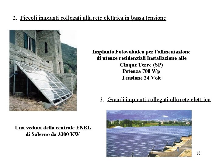 2. Piccoli impianti collegati alla rete elettrica in bassa tensione Impianto Fotovoltaico per l'alimentazione