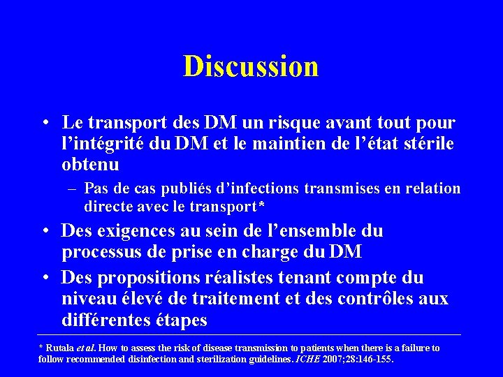 Discussion • Le transport des DM un risque avant tout pour l’intégrité du DM