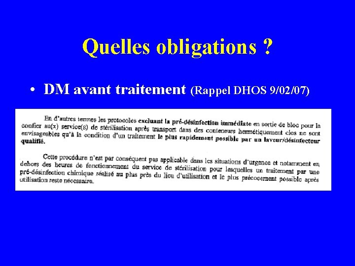 Quelles obligations ? • DM avant traitement (Rappel DHOS 9/02/07) 