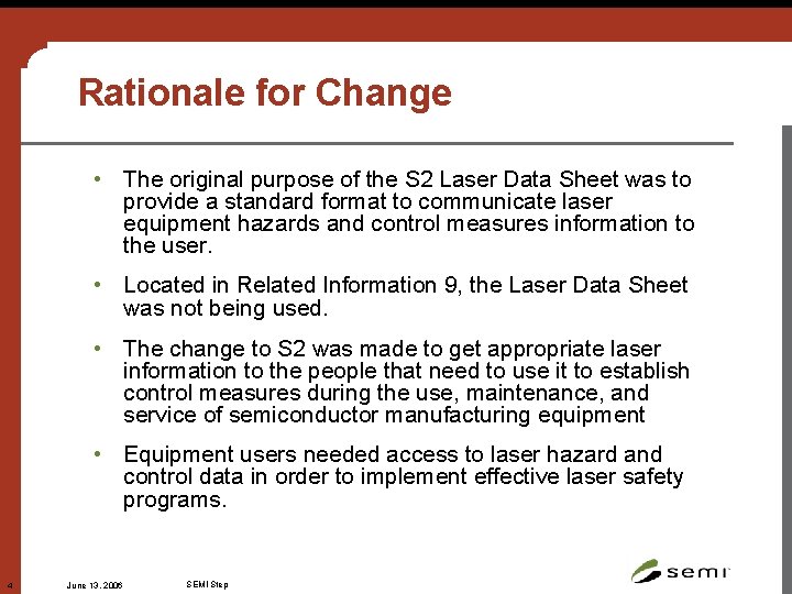 Rationale for Change • The original purpose of the S 2 Laser Data Sheet