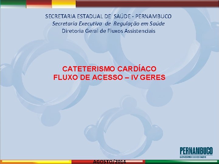 SECRETARIA ESTADUAL DE SAÚDE - PERNAMBUCO Secretaria Executiva de Regulação em Saúde Diretoria Geral