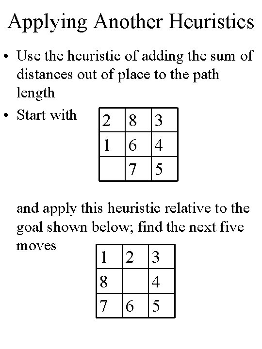 Applying Another Heuristics • Use the heuristic of adding the sum of distances out