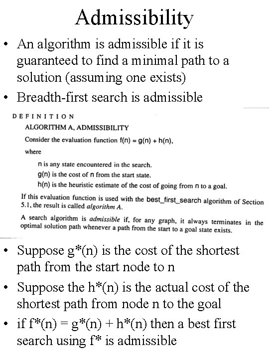 Admissibility • An algorithm is admissible if it is guaranteed to find a minimal