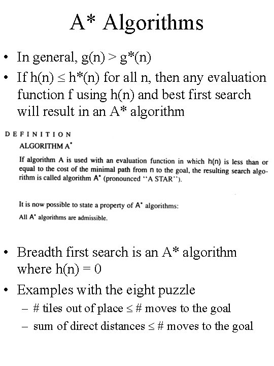 A* Algorithms • In general, g(n) > g*(n) • If h(n) h*(n) for all