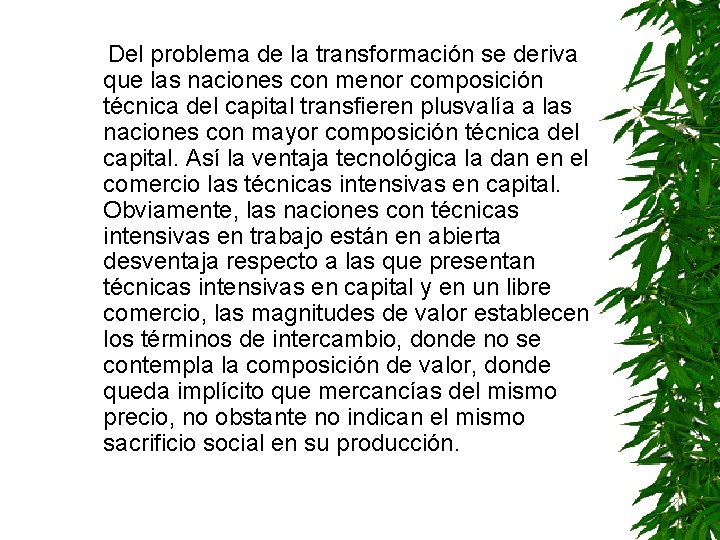  Del problema de la transformación se deriva que las naciones con menor composición