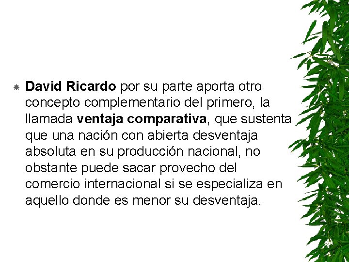  David Ricardo por su parte aporta otro concepto complementario del primero, la llamada