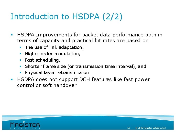 Introduction to HSDPA (2/2) § HSDPA Improvements for packet data performance both in terms