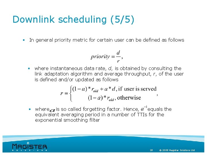 Downlink scheduling (5/5) § In general priority metric for certain user can be defined