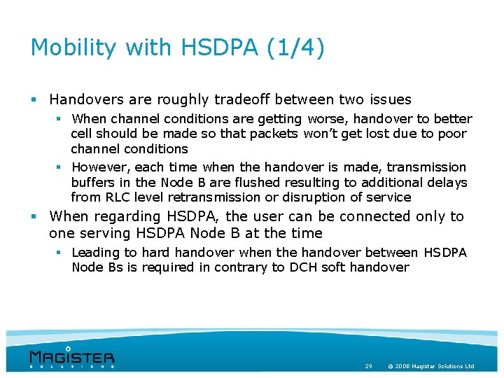 Mobility with HSDPA (1/4) § Handovers are roughly tradeoff between two issues § When