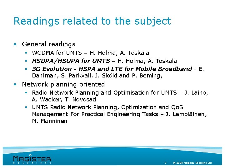 Readings related to the subject § General readings § WCDMA for UMTS – H.